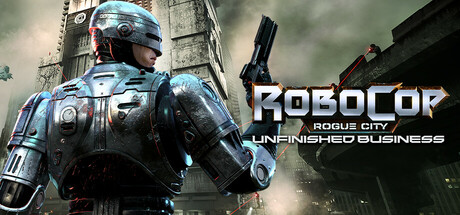机械战警：暴戾都市 未竟之事/RoboCop: Rogue City - Unfinished Business-唯游