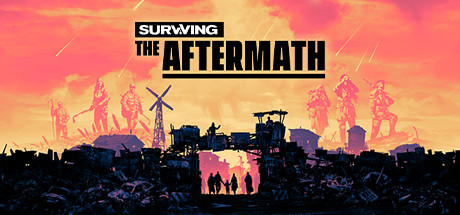 末日求生/Surviving the Aftermath(v1.25.0.2775—更新 新生DLC-唯游